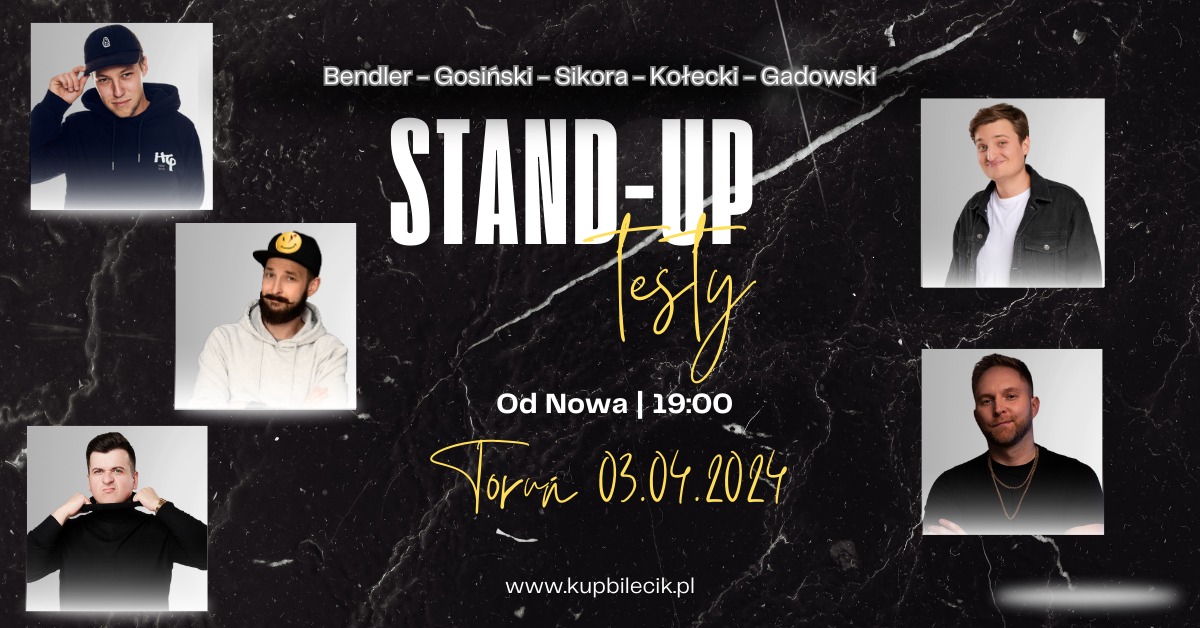 Stand-up: Bendler, Kołecki, Gosiński, Gadowski, Sikora