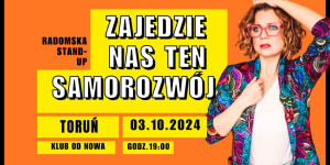 Stand-up: Ola Radomska “Zajedzie nas ten samorozwój”