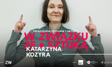 W ZWiązku ze sztuką: Katarzyna Kozyra