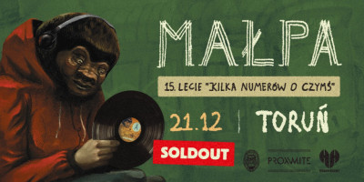 Koncert Małpy – 15.lecie albumu “Kilka numerów o czymś”