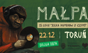 Koncert Małpy – 15-lecie albumu “Kilka numerów o czymś” (drugi termin)