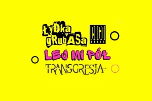 Łydka Grubasa / Lej Mi Pół / Transgresja / Coco Bongo.